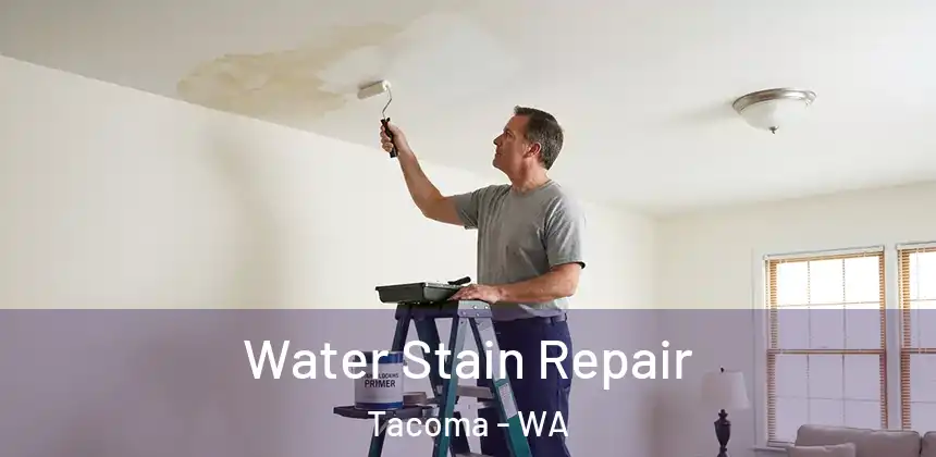  Water Stain Repair Tacoma - WA